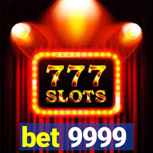 bet 9999